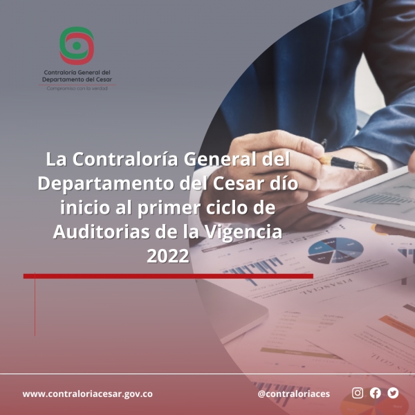 La Contralor&iacute;a del Cesar d&iacute;o inicio al primer ciclo de auditorias de la vigencia 2022